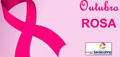 SAÚDE - Tem início a Campanha “Outubro Rosa”, com o objetivo de alertar as mulheres sobre a prevenção ao câncer