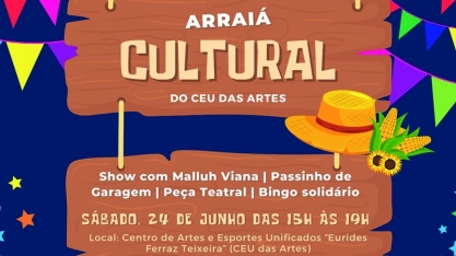 Evento - Arraiá cultural do Céu das Artes é amanhã (24)