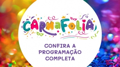 Carnaval: Programação do Carnafolia 2024 tem muito axé, samba, pagode e sertanejo