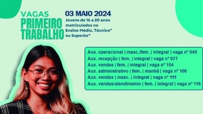 Confira as vagas desta sexta-feira (03) para o programa “Meu Primeiro Trabalho”